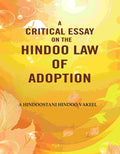 A Critical Essay on the Hindoo Law of Adoption - Gyan Books
