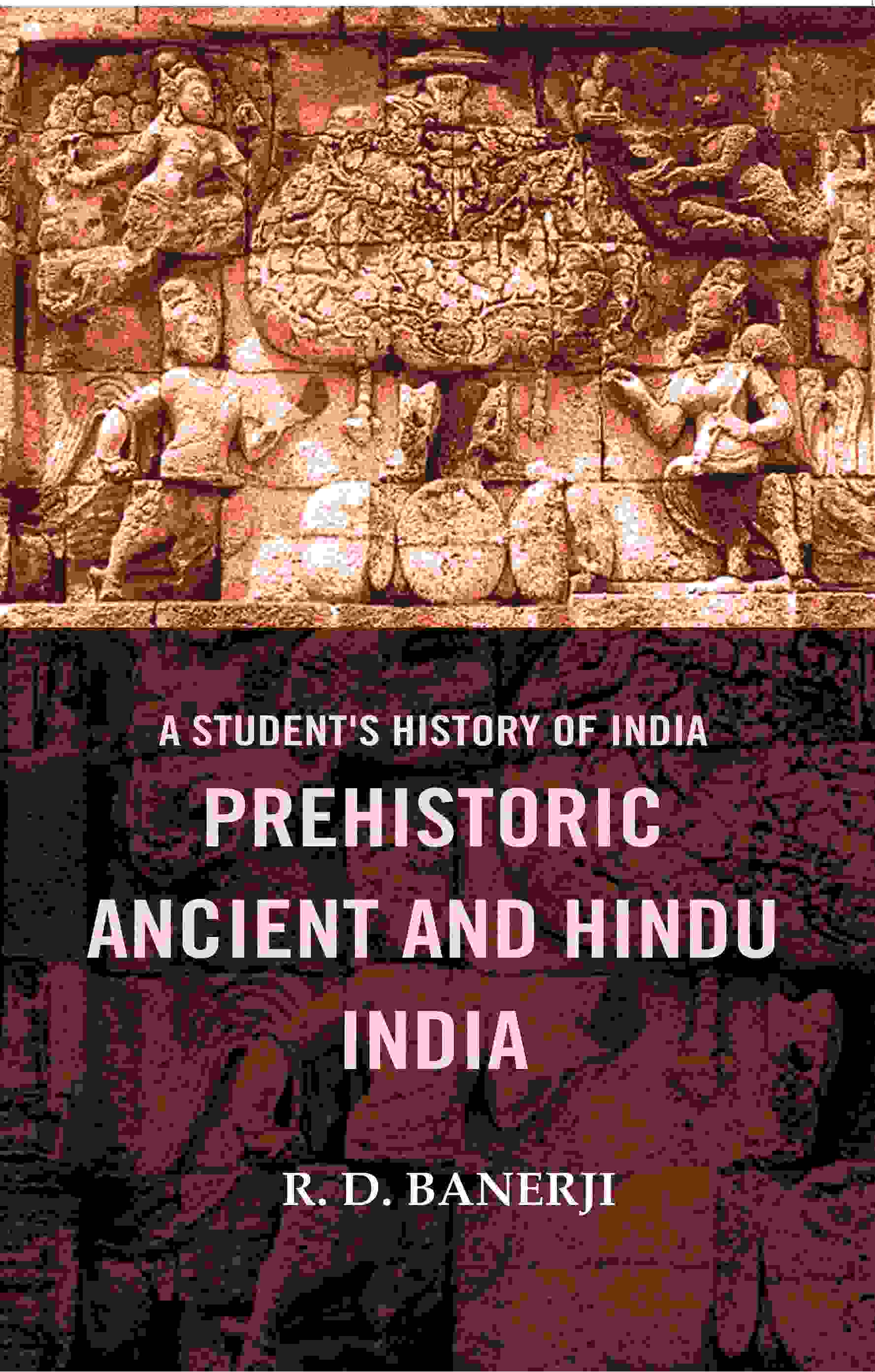 A Student's History of India Prehistoric Ancient and Hindu India - Gyan Books