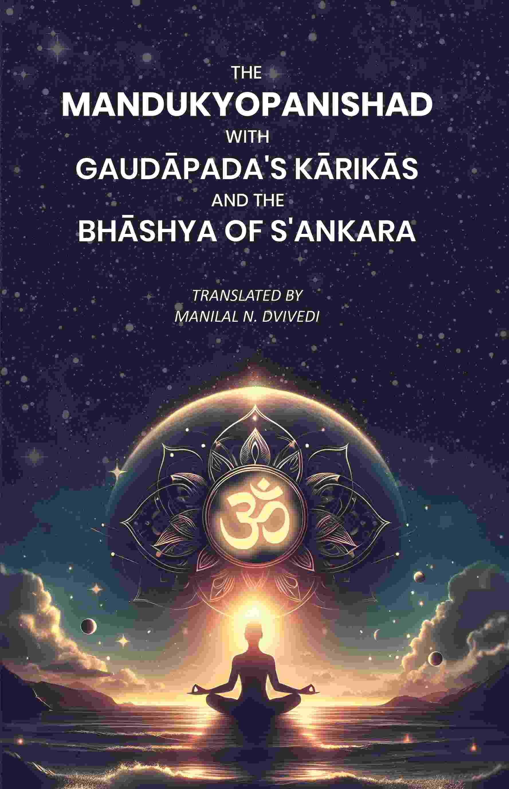 The Mandukyopanishad with Gaudāpada's Kārikās and the Bhāshya of S'ankara - Gyan Books