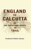 England to Calcutta: By the Overland Route in 1845 - Gyan Books
