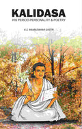 Kalidasa: His Period, Personality & Poetry - Gyan Books