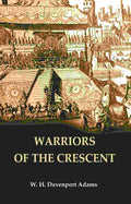 Warriors of the Crescent - Gyan Books