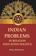 Indian Problems in Religion Education Politics - Gyan Books