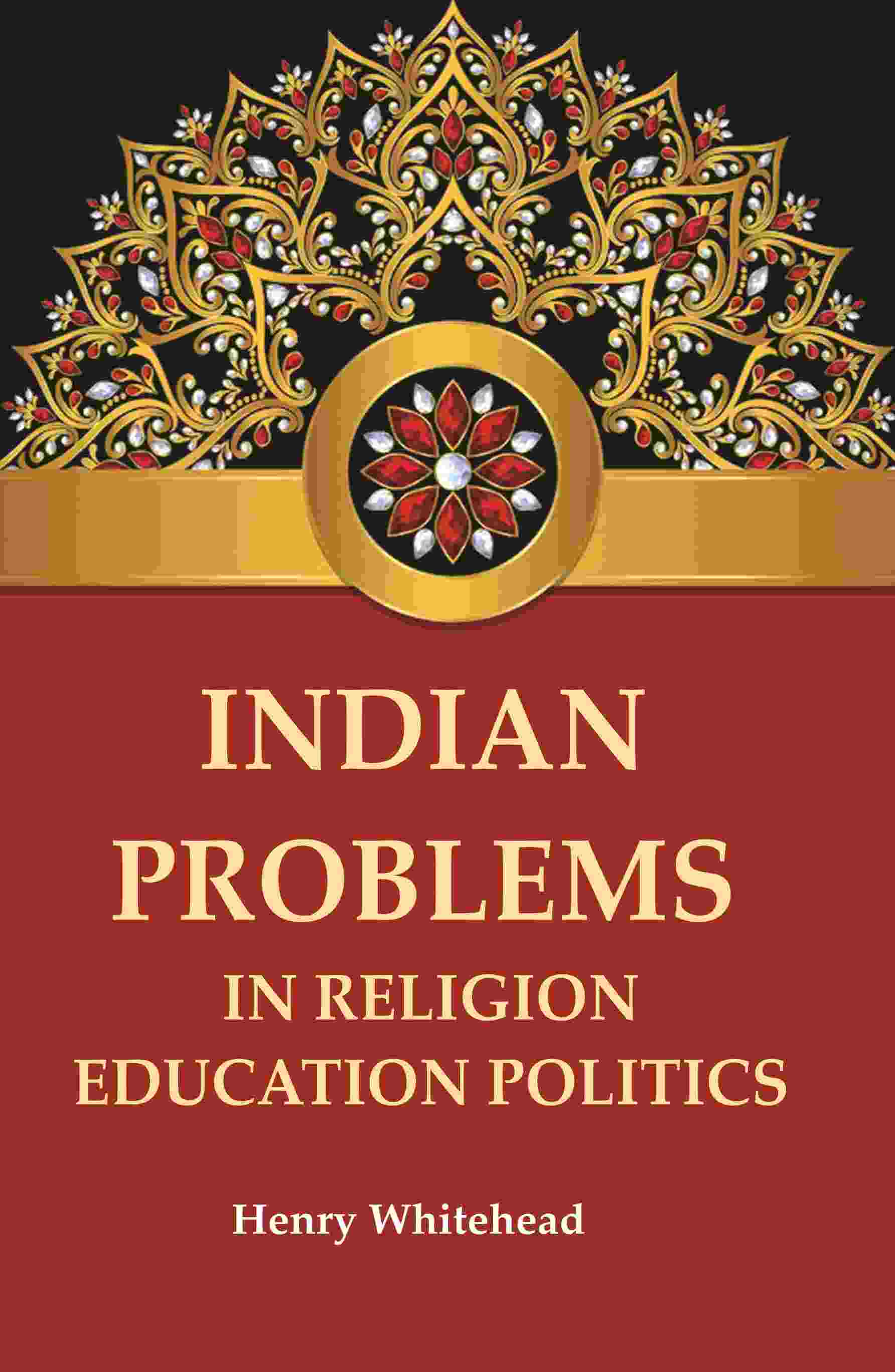 Indian Problems in Religion Education Politics - Gyan Books