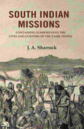 South Indian Missions: Containing Glimpses Into the Lives and Customs of the Tamil People - Gyan Books