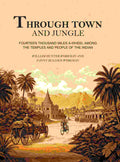 Through Town and Jungle: Fourteen Thousand Miles A-Wheel Among the Temples and People of the Indian Plain  - Gyan Books