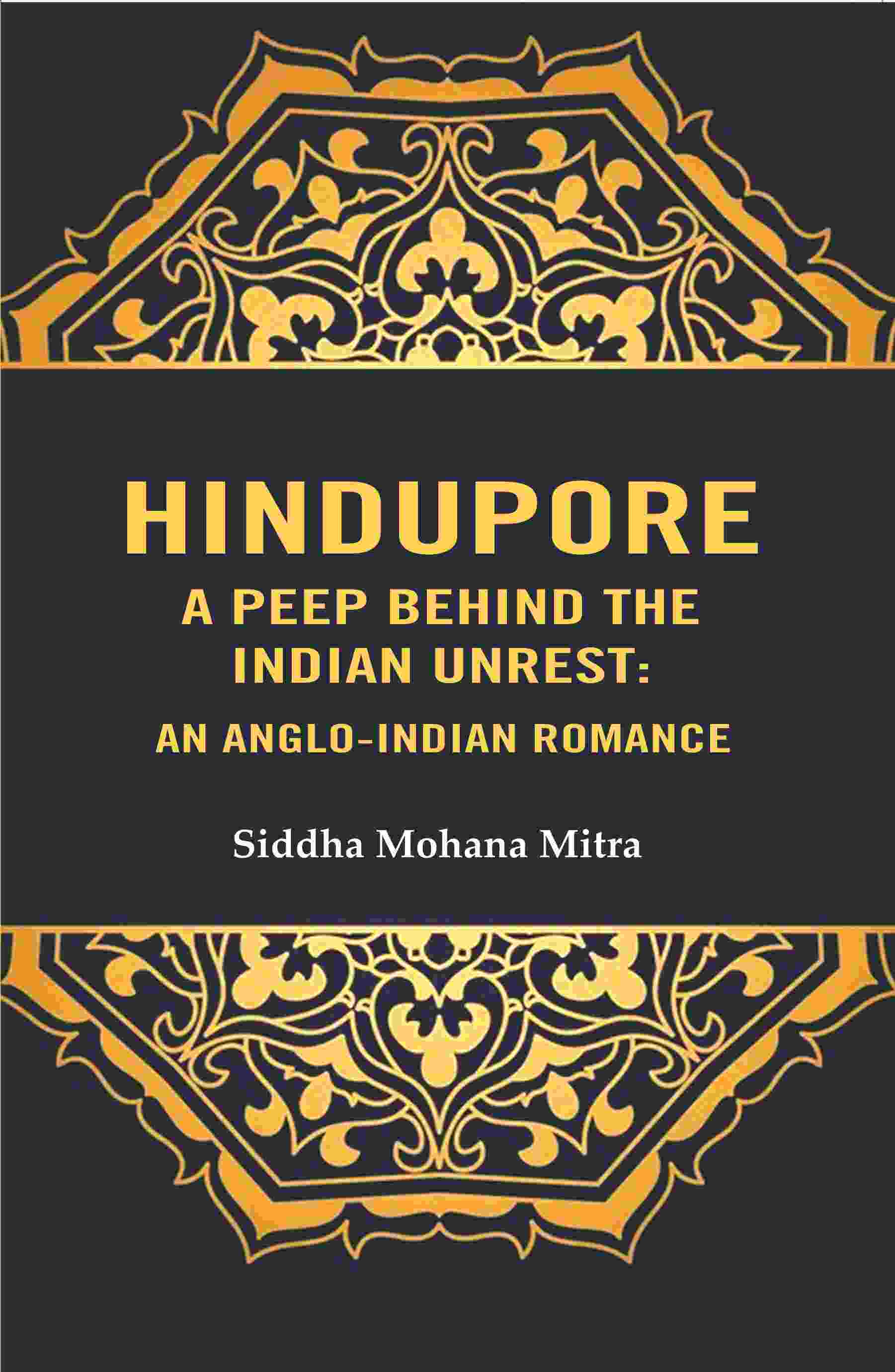 Hindupore A Peep Behind the Indian Unrest: An Anglo-Indian Romance - Gyan Books
