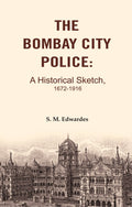 The Bombay City Police: A Historical Sketch, 1672-1916 - Gyan Books