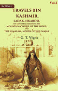 Travels in Kashmir, Ladak, Iskardo, the Countries Adjoining the Mountain-course of the Indus, and the Himalaya, North of the Panjab 2nd - Gyan Books