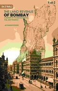 The Land Revenue of Bombay: A History of its Administration, Rise, and Progress 2nd - Gyan Books