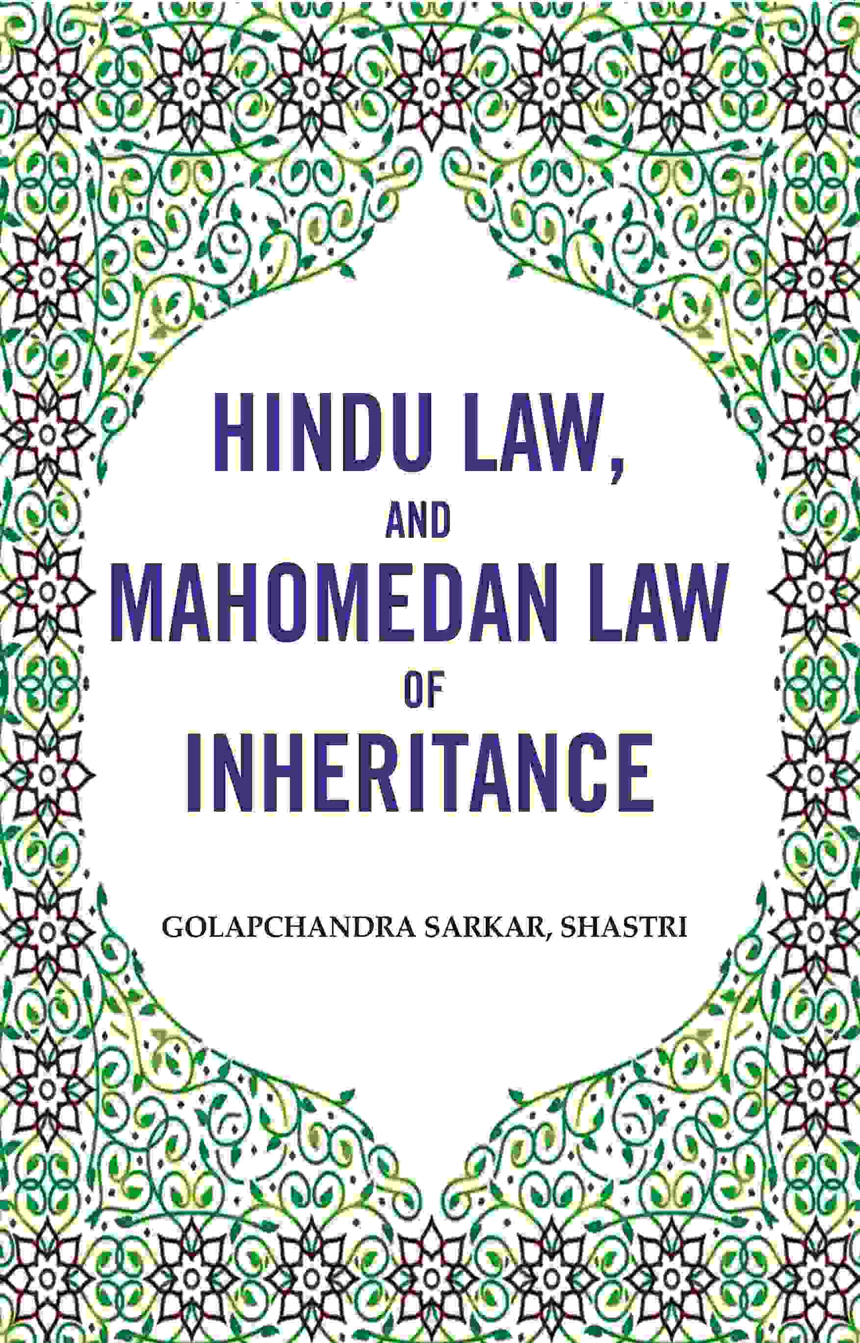 Hindu law, and Mahomedan law of Inheritance - Gyan Books