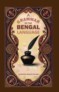 A Grammar of the Bengal Language - Gyan Books