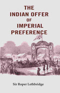 The Indian Offer of Imperial Preference - Gyan Books