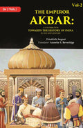 The Emperor Akbar: A Contribution Towards the History of India in the 16Th Century 2nd - Gyan Books