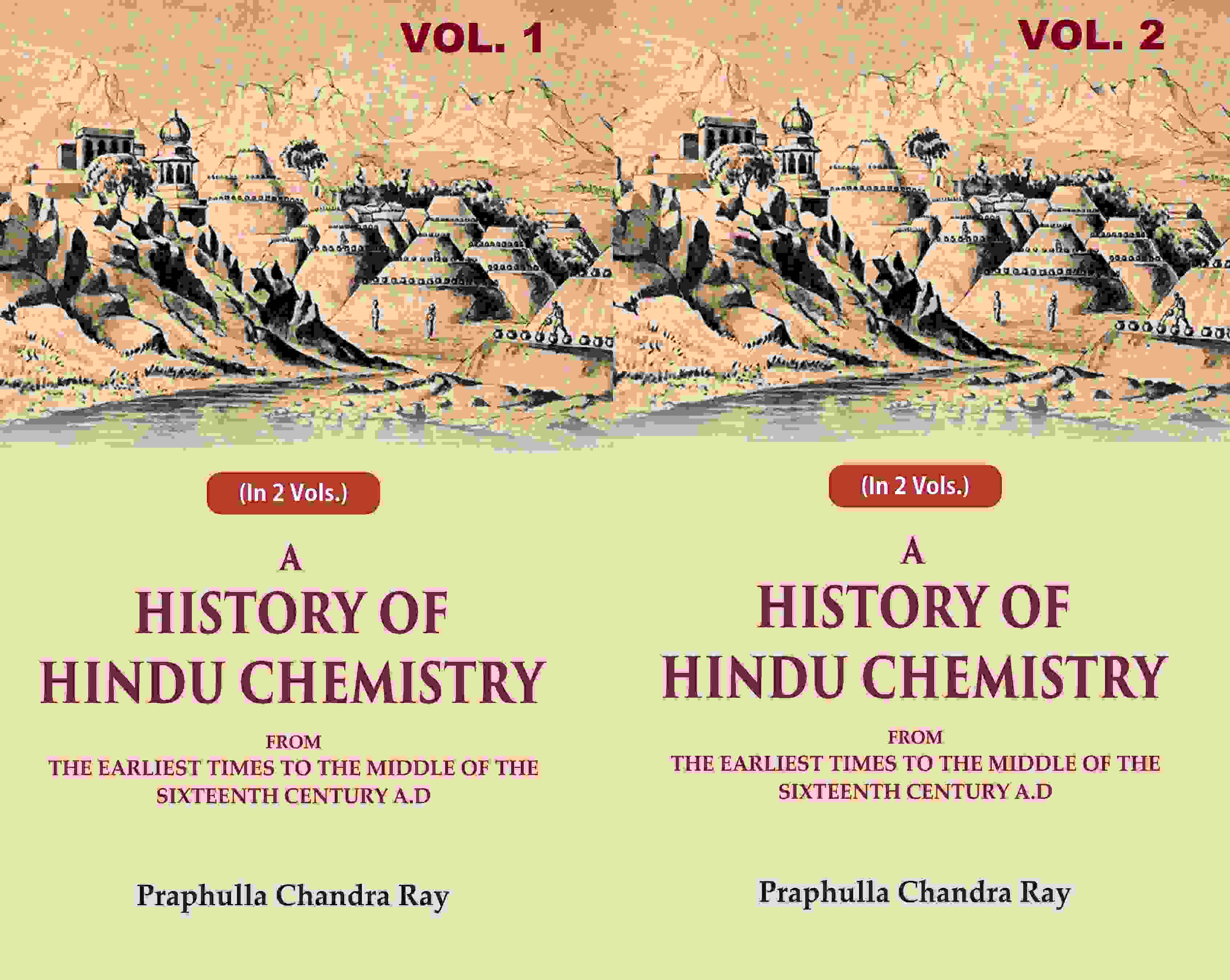 A History of Hindu Chemistry: From the Earliest Times to the Middle of the Sixteenth Century A.D 2 Vols. Set - Gyan Books