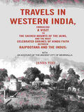 Travels In Western India, Embracing A Visit To The Sacred Mounts Of The Jains, And The Most Celebrated - Gyan Books