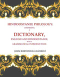 Hindoostanee Philology: Comprising a Dictionary, English and Hindoostanee; With a Grammatical Introduction - Gyan Books