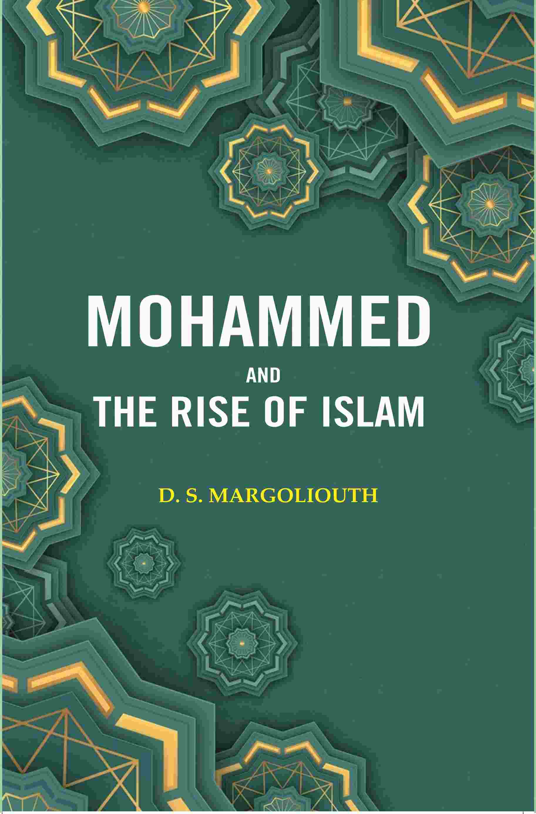 Mohammed and the Rise of Islam - Gyan Books