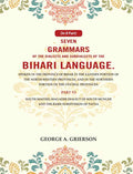 Seven Grammars Of The Dialects And Subdialects Of The Bihari Language Spoken In The Province Of Bihar - Gyan Books