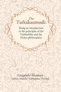 The Tarkakaumudi: Being an introduction to the principles of the Vaisheshika and the Nyāya philosophies - Gyan Books