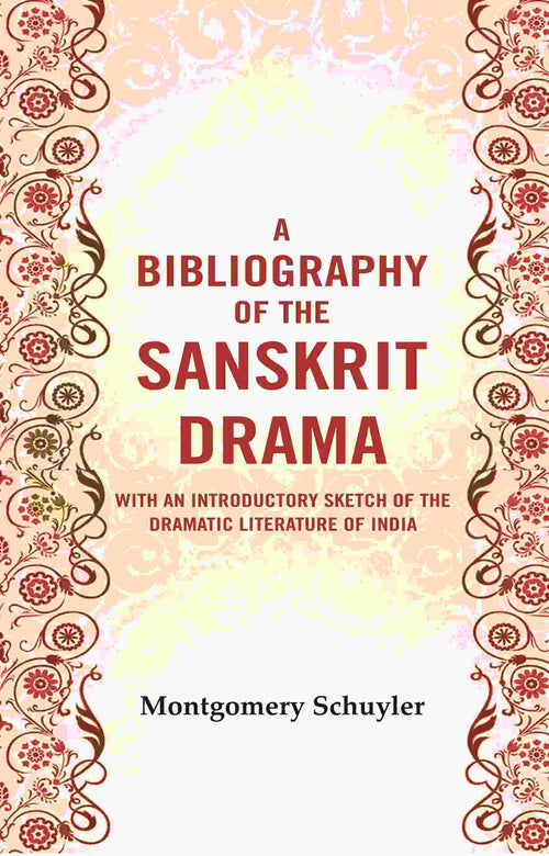 A bibliography of the Sanskrit drama : With an introductory sketch of the dramatic literature of India - Gyan Books