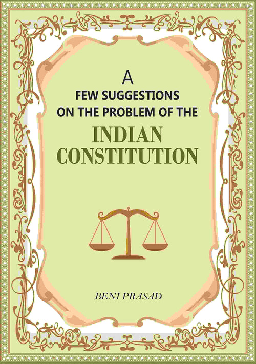 A Few suggestions on the problem of the Indian Constitution - Gyan Books