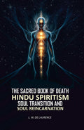The Sacred Book of Death: Hindu Spiritism Soul Transition and Soul Reincarnation - Gyan Books
