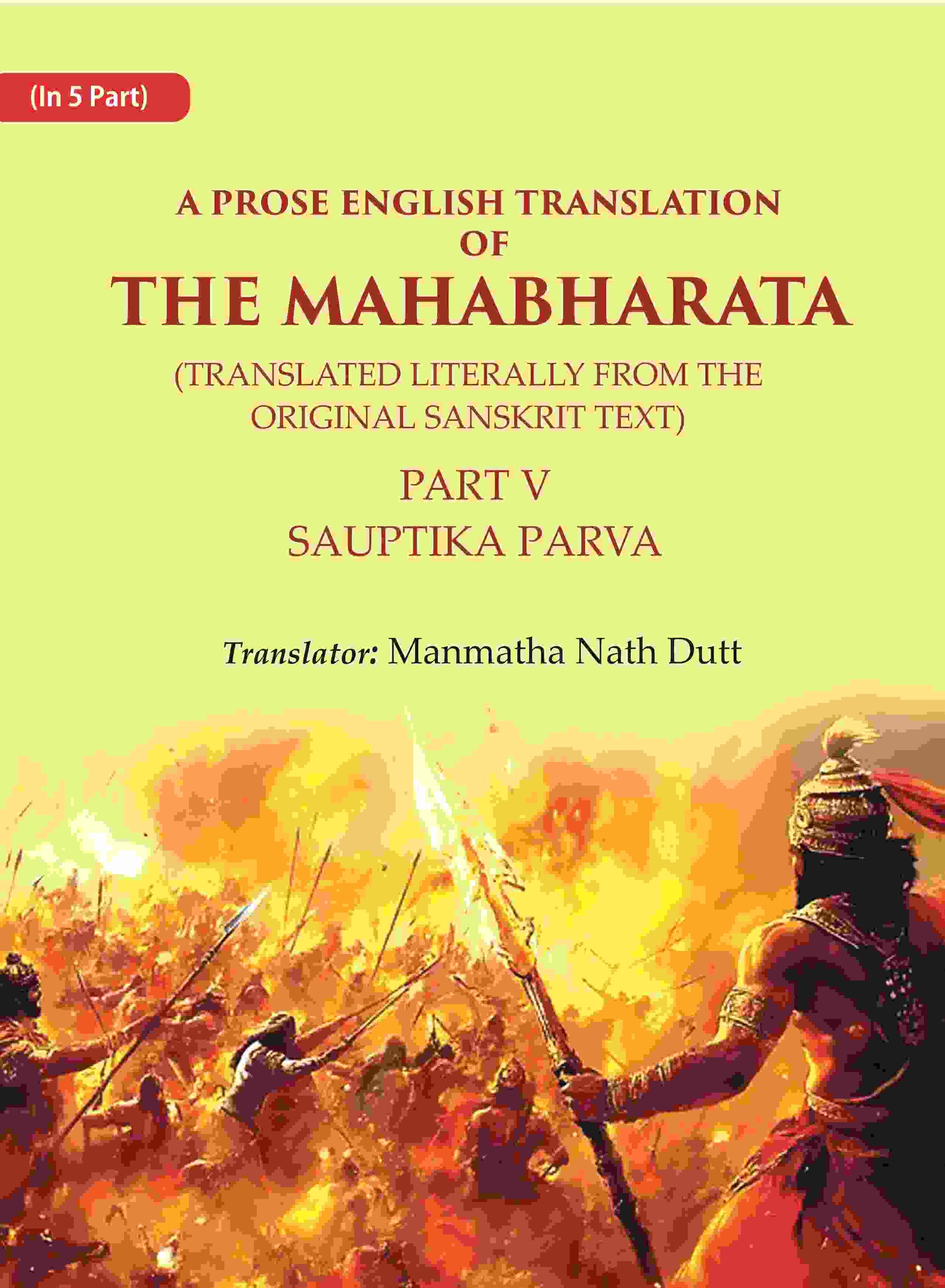 A Prose English Translation of The Mahabharata (Translated Literally From the original Sanskrit Text): Sauptika Parva 5th - Gyan Books