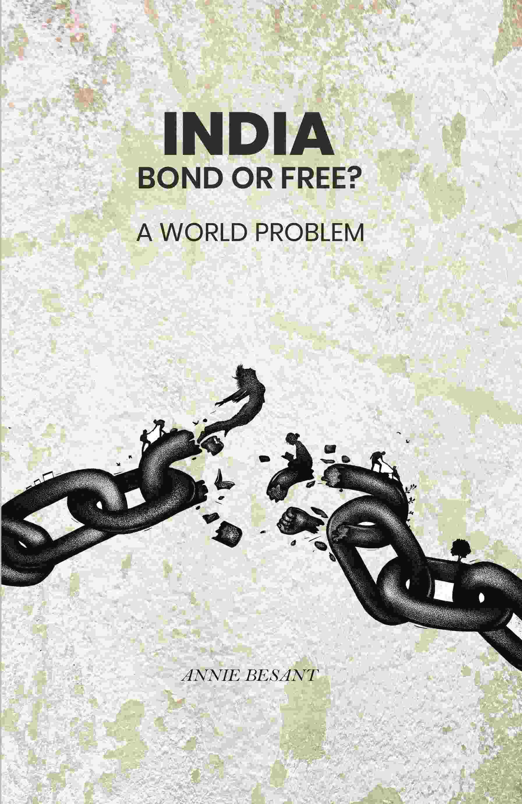 India Bond or Free? A World Problem - Gyan Books