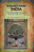 Mosaics From India: Talks About India, Its Peoples, Religions And Customs  - Gyan Books