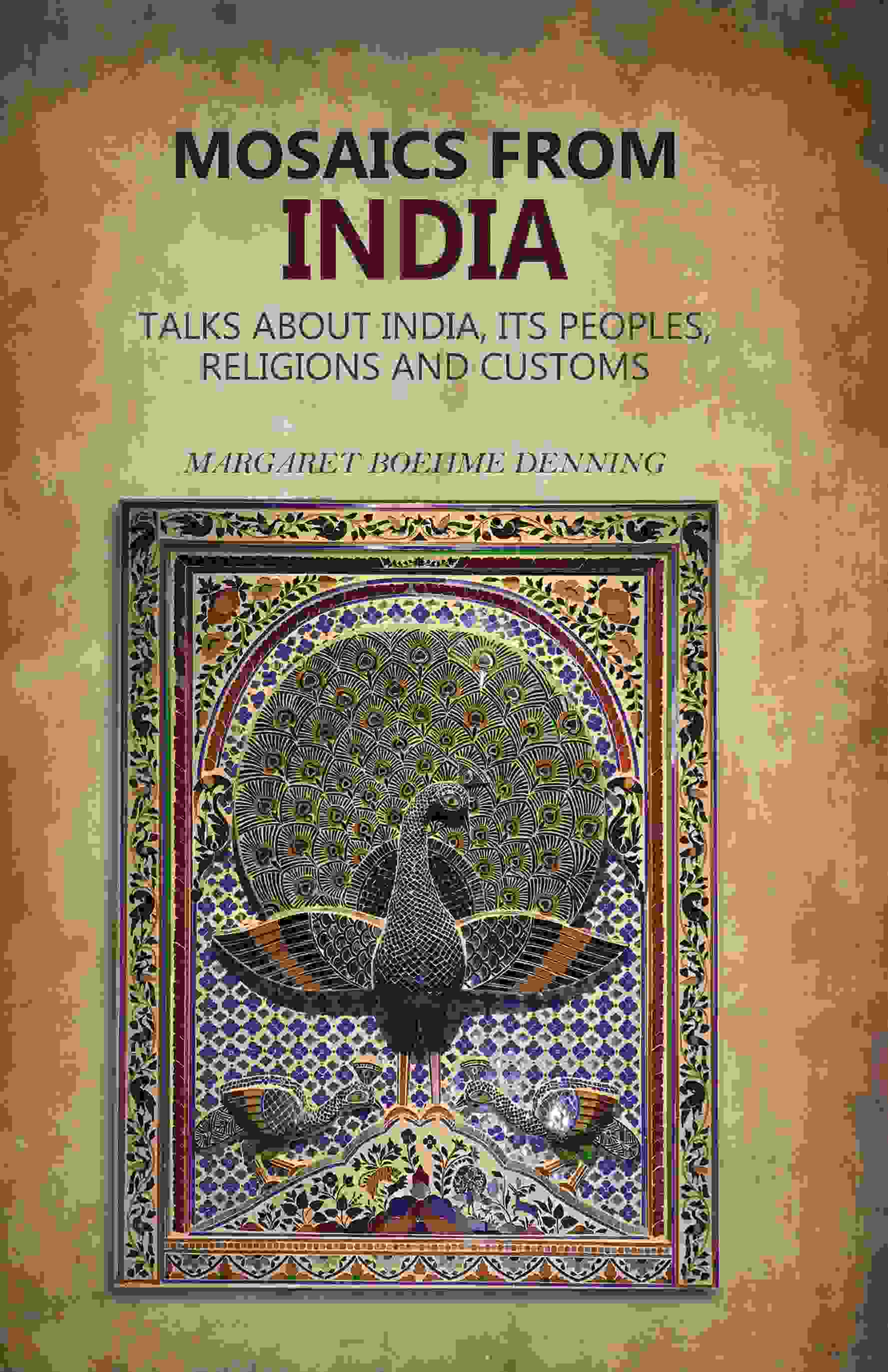 Mosaics From India: Talks About India, Its Peoples, Religions And Customs  - Gyan Books