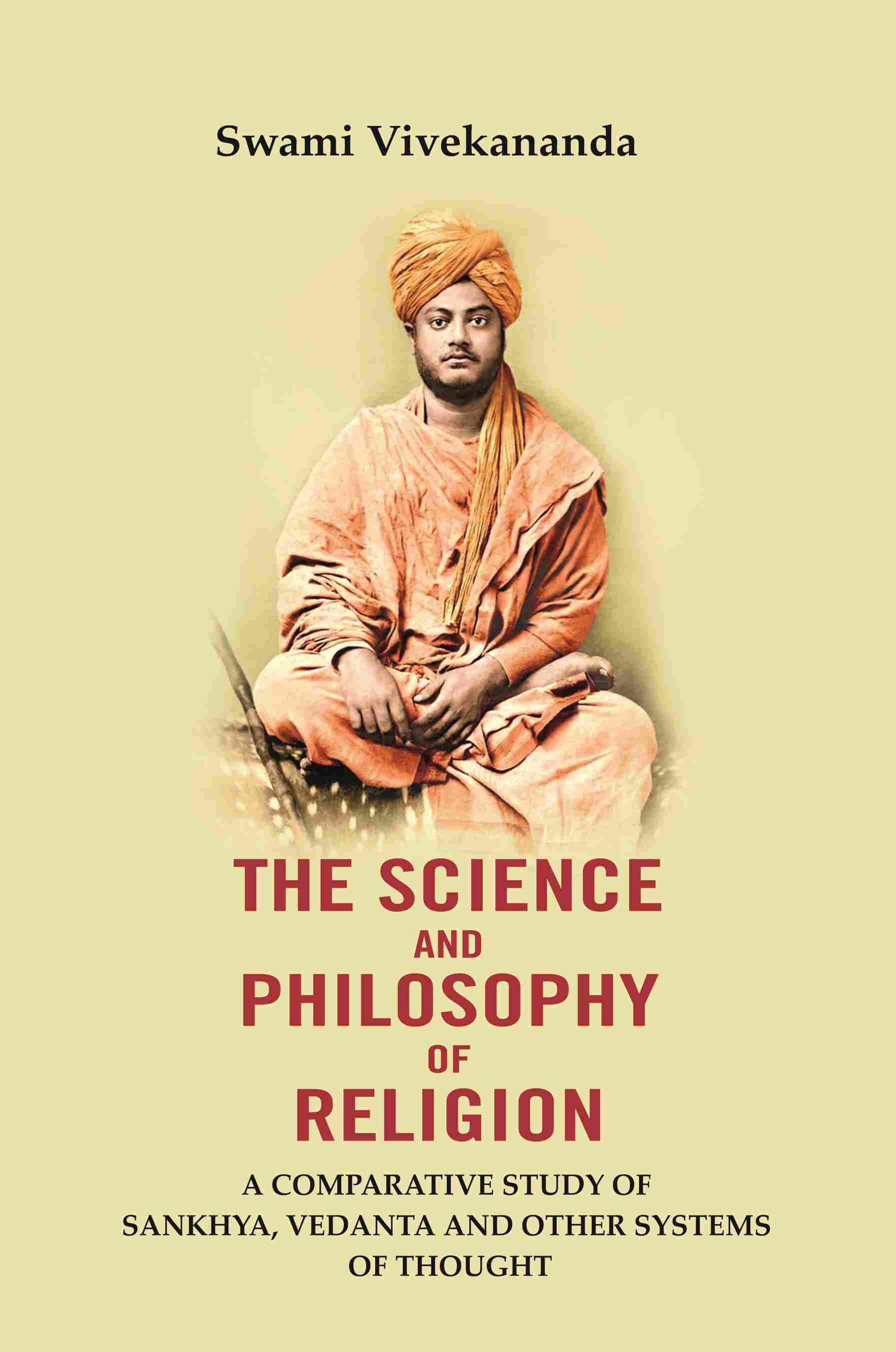 The Science And Philosophy of Religion: A Comparative study of Sankhya, Vedanta and other systems of thought - Gyan Books