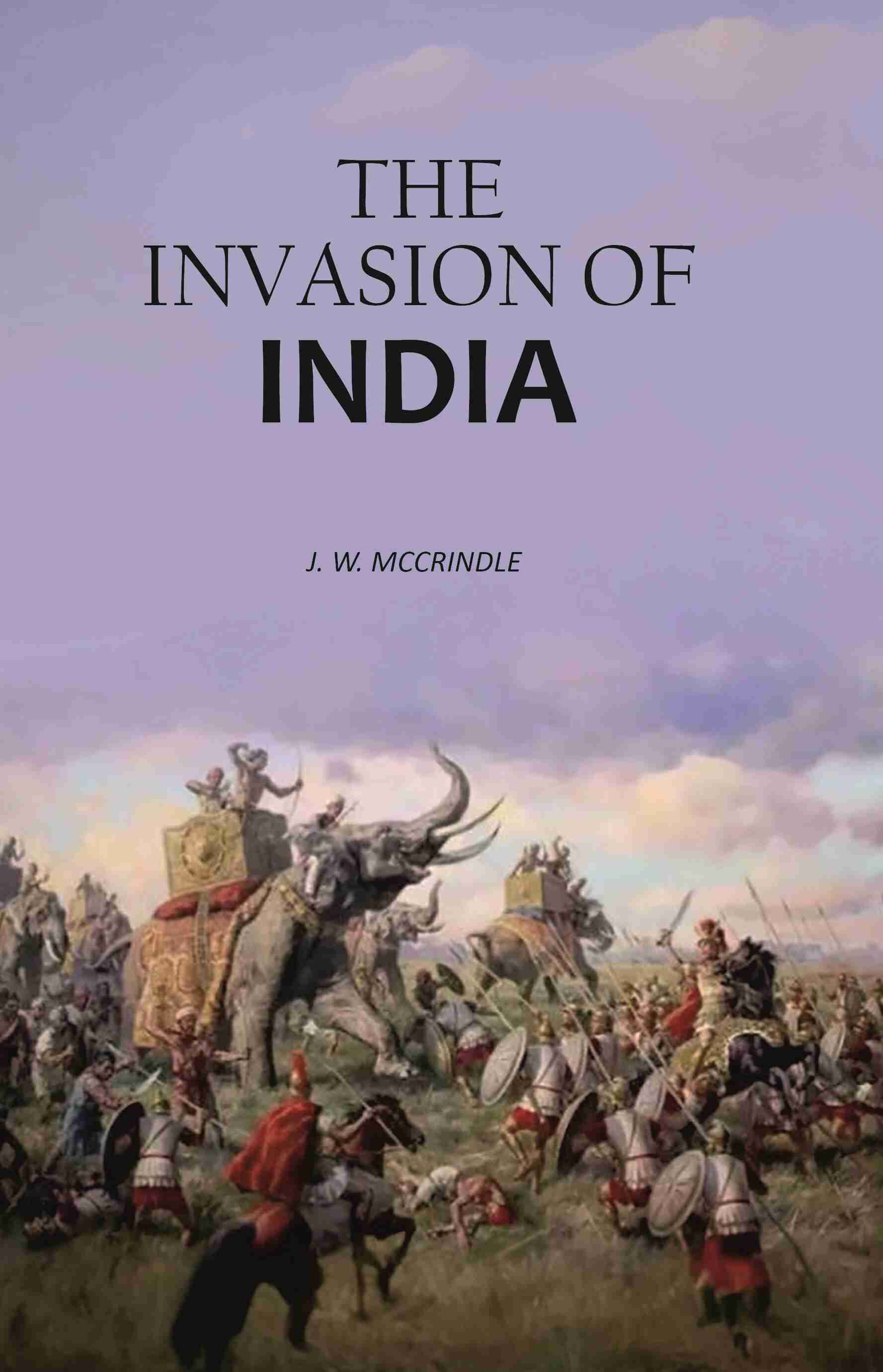 The invasion of India - Gyan Books