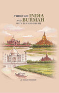 Through India and Burmah with Pen and Brush - Gyan Books