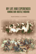 My Life And Experiences Among Our Hostile Indians - Gyan Books