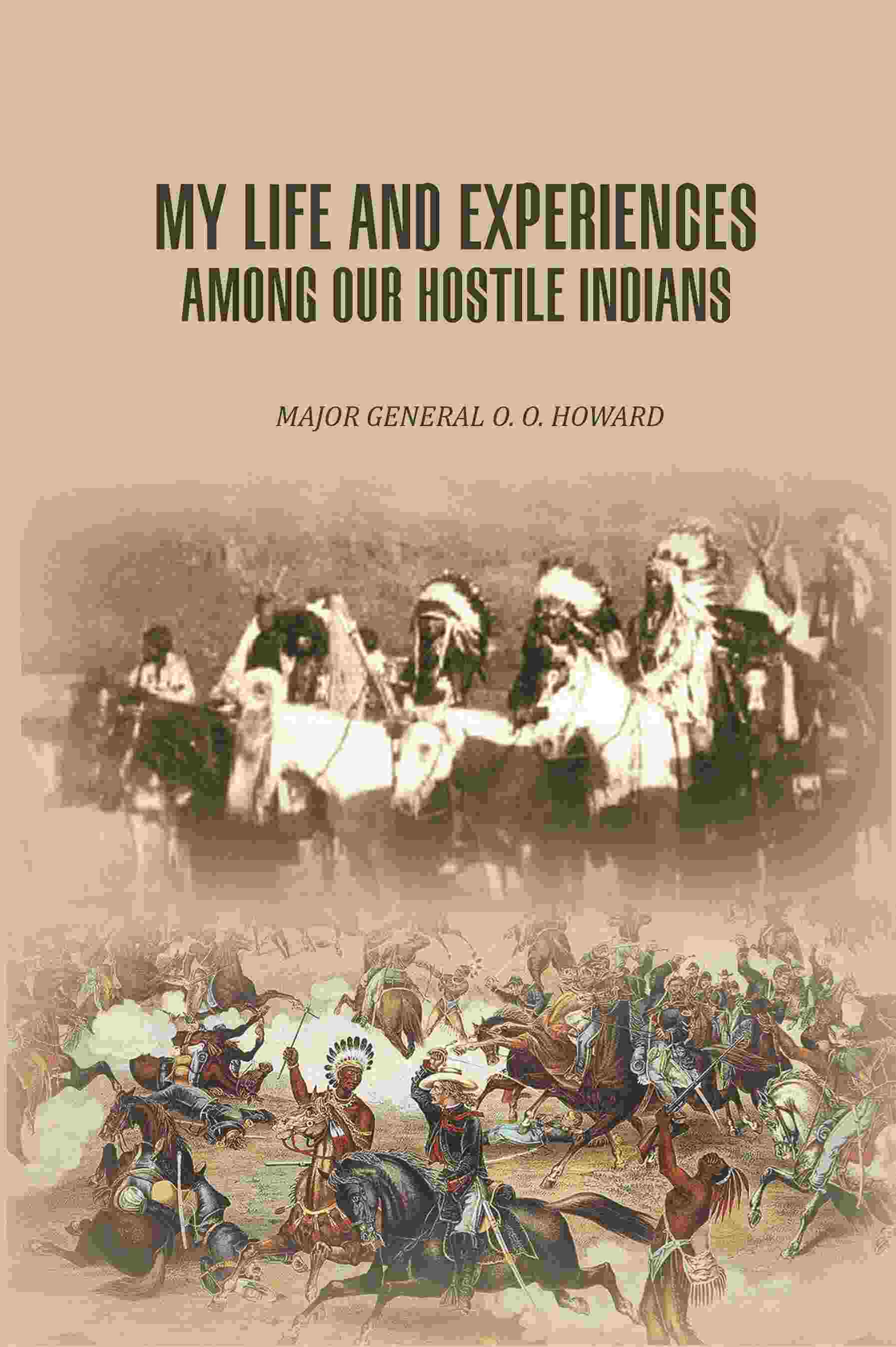 My Life And Experiences Among Our Hostile Indians - Gyan Books
