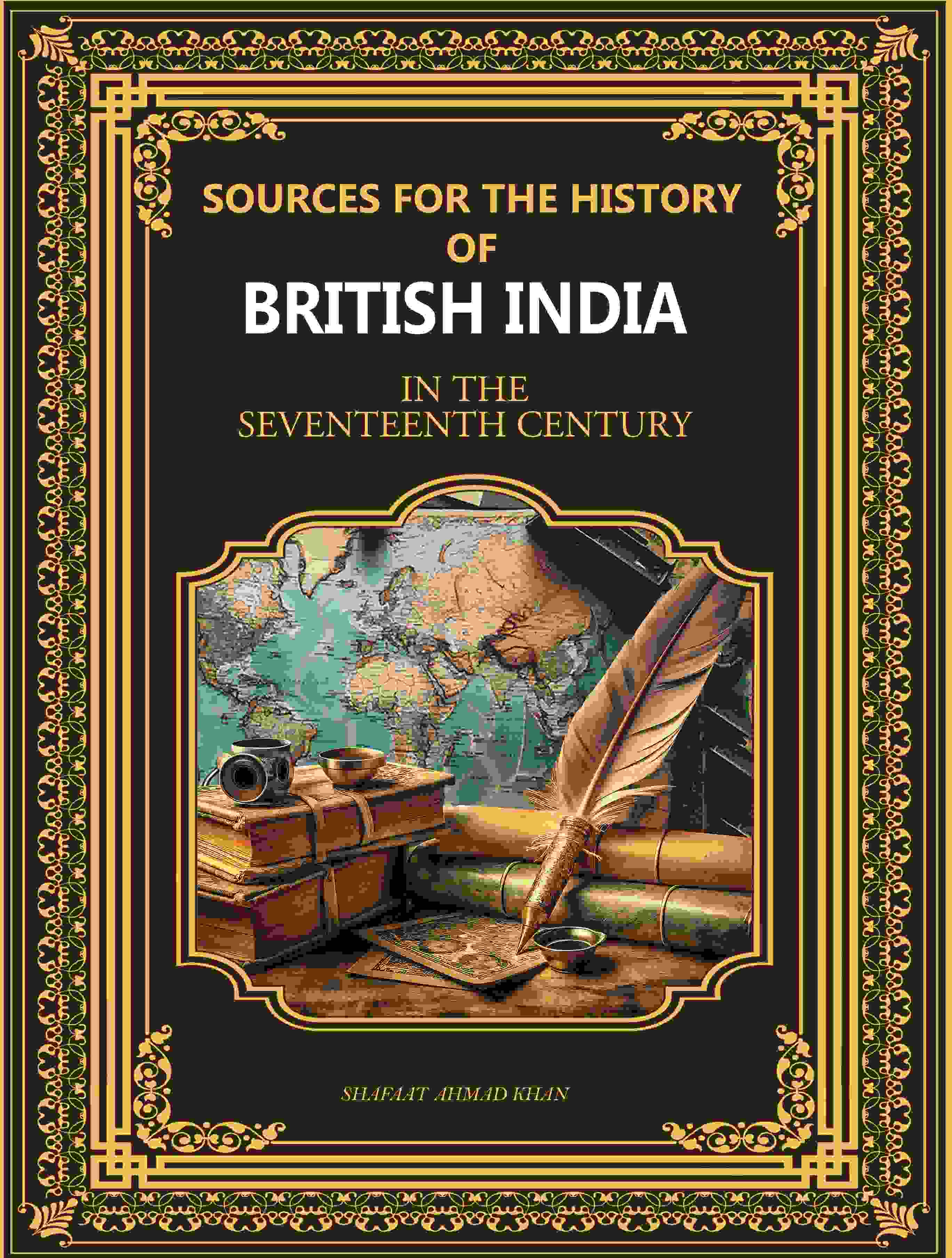 Sources for the History of British India: In The Seventeenth Century - Gyan Books