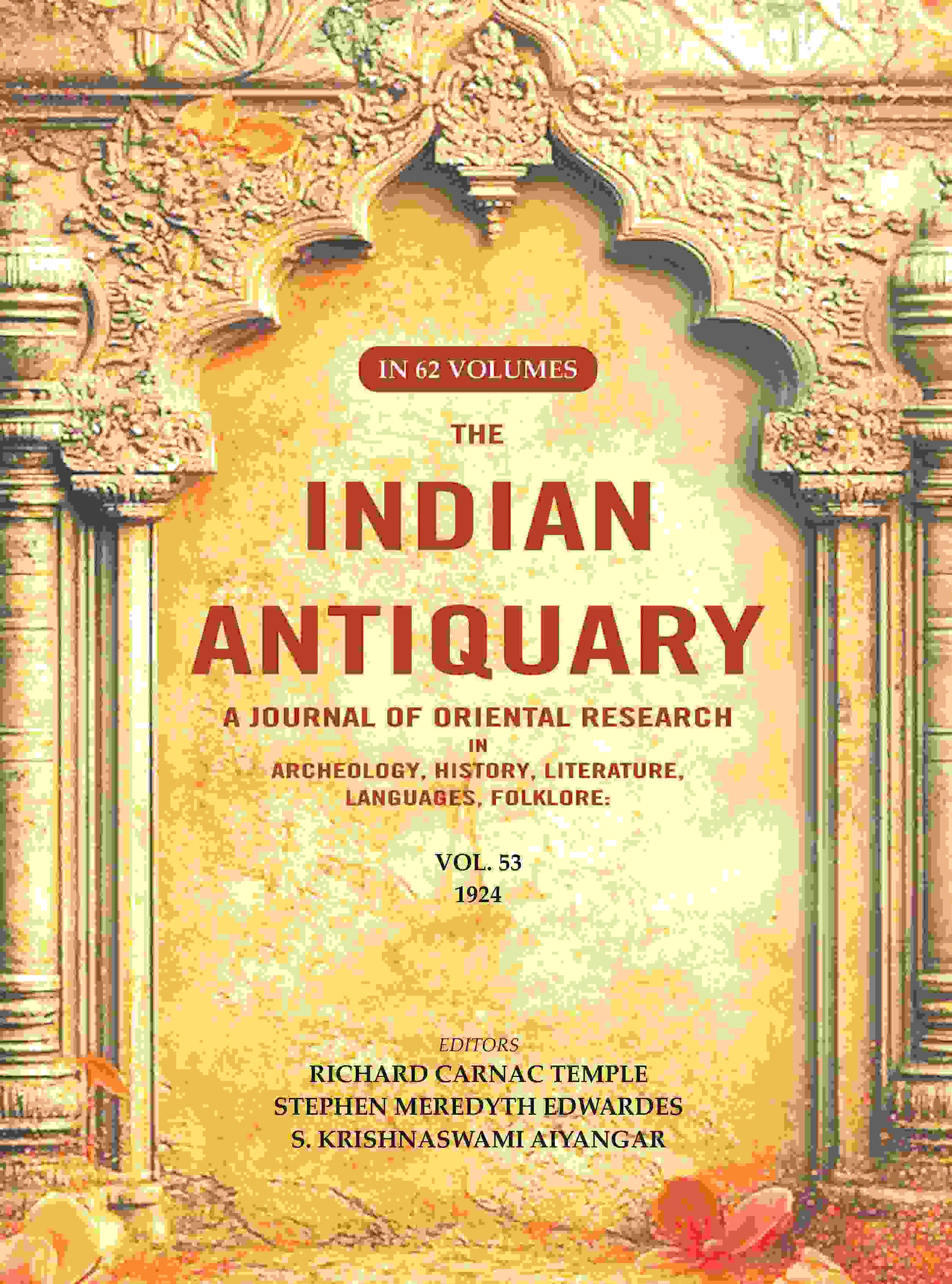 The Indian Antiquary a Journal of Oriental Research in Archeology, History, Literature, Languages, Folklore: Vol. LIII. 1924 53rd - Gyan Books