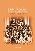The Gurdwara Reform Movement and the Sikh awakening - Gyan Books