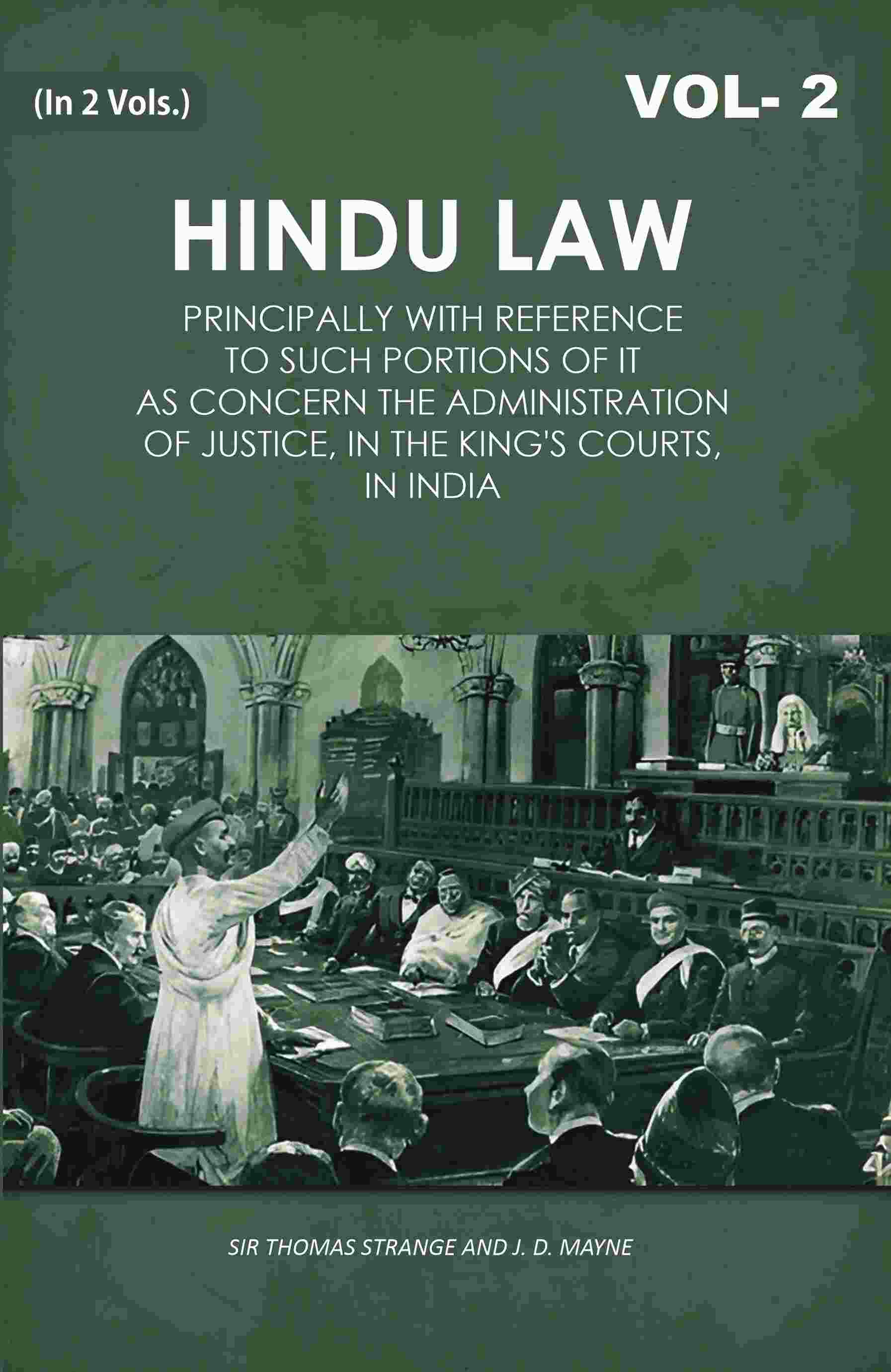 Hindu Law: Principally with Reference to Such Portions of It As Concern the Administration of Justice, in the King's Courts, in India 2nd - Gyan Books