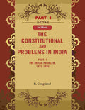The Constitutional Problems in India: Part- I The Indian Problem, 1833-1935 1st - Gyan Books
