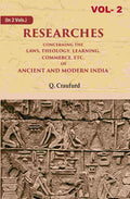 Researches Concerning the Laws, Theology, Learning, Commerce, Etc. of Ancient and Modern India 2nd - Gyan Books