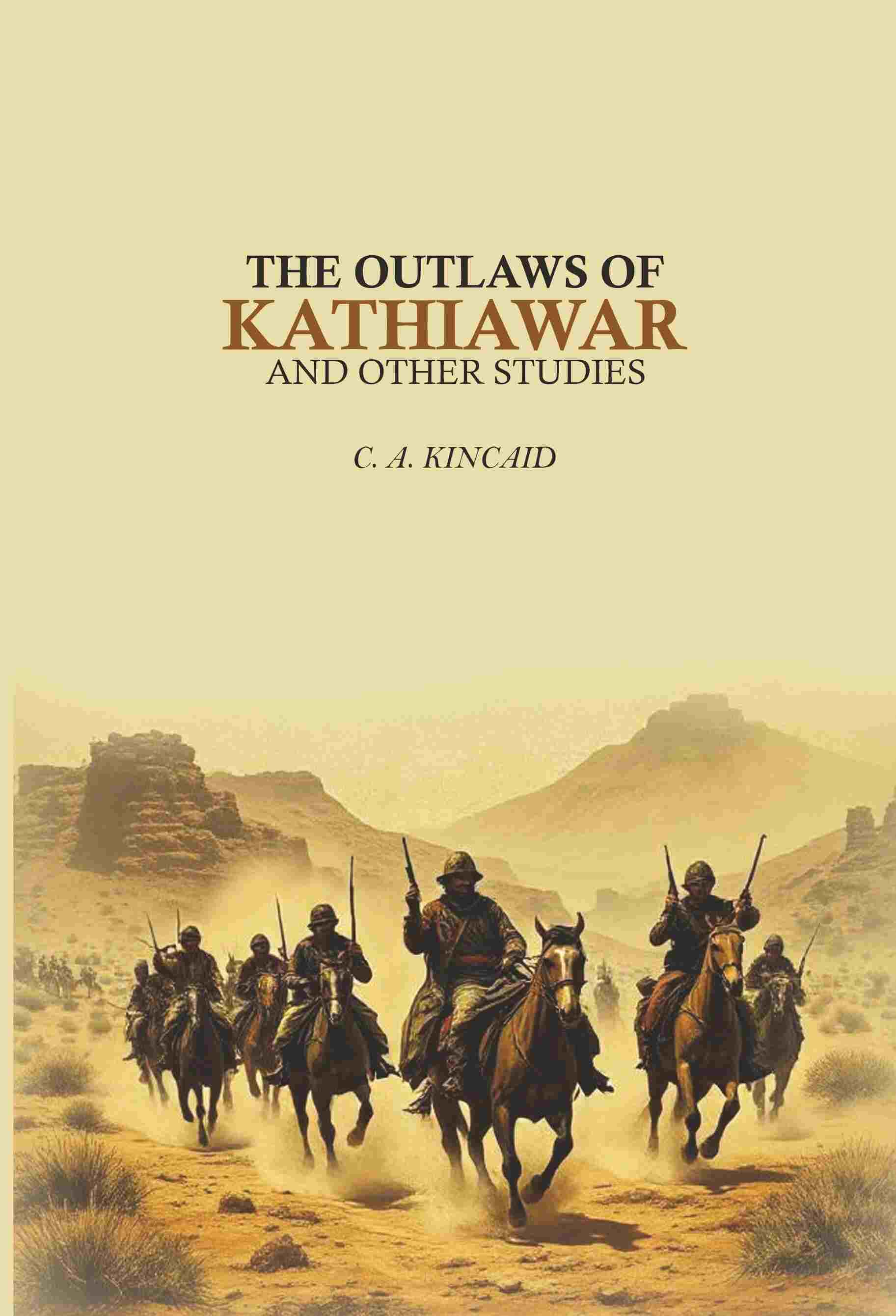 The Outlaws Of Kathiawar: And Other Studies - Gyan Books