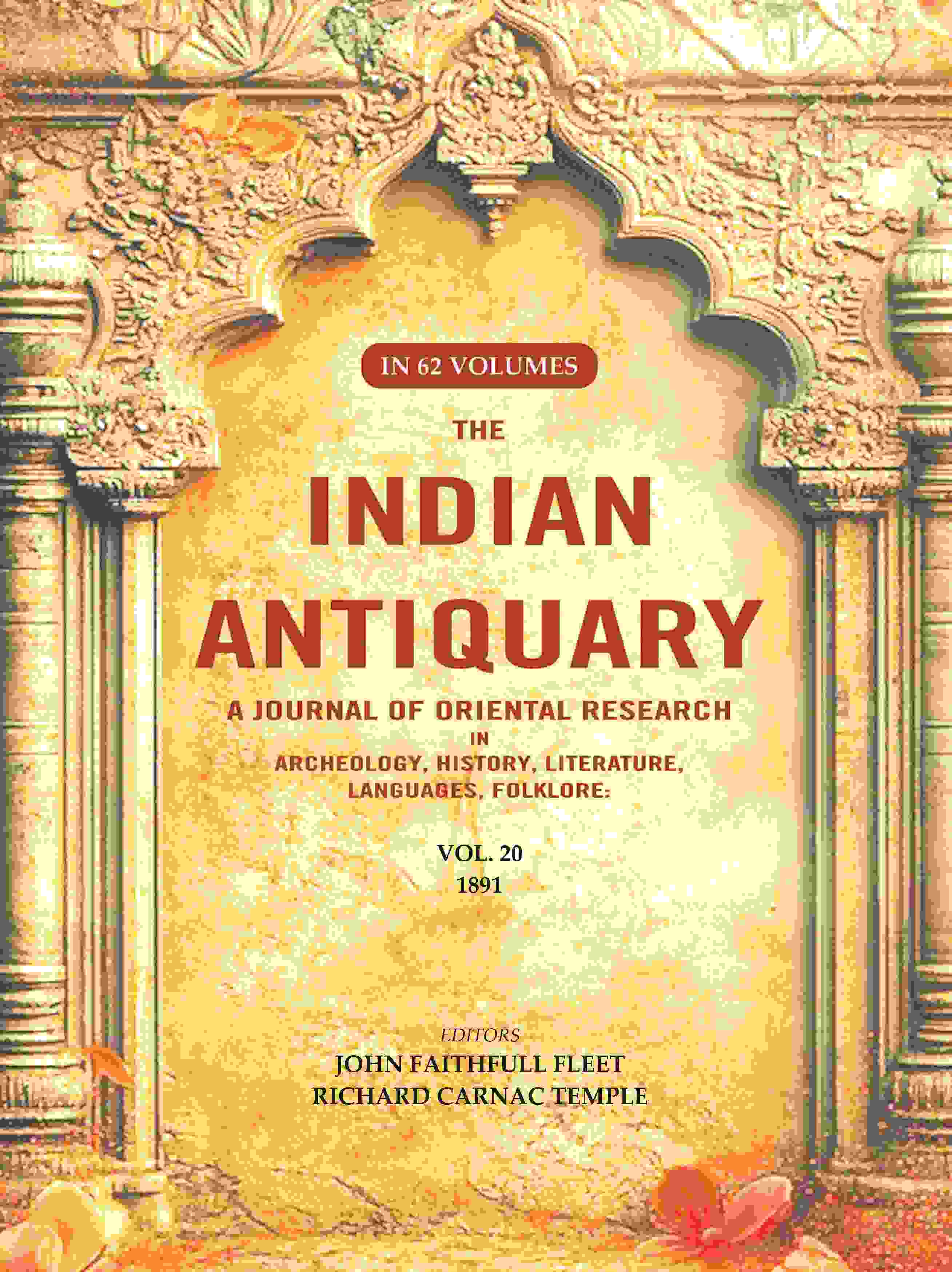 The Indian Antiquary a Journal of Oriental Research in Archeology, History, Literature, Languages, Folklore: Vol. XX. 1891 20th - Gyan Books