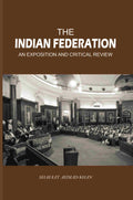 The Indian Federation: An Exposition And Critical Review - Gyan Books