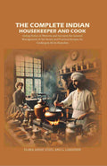 The Complete Indian Housekeeper And Cook: Giving Duties Of Mistress And Servants The General Management - Gyan Books