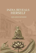 India Reveals Herself - Gyan Books