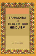 Brahmoism: Or, History of Reformed Hinduism - Gyan Books