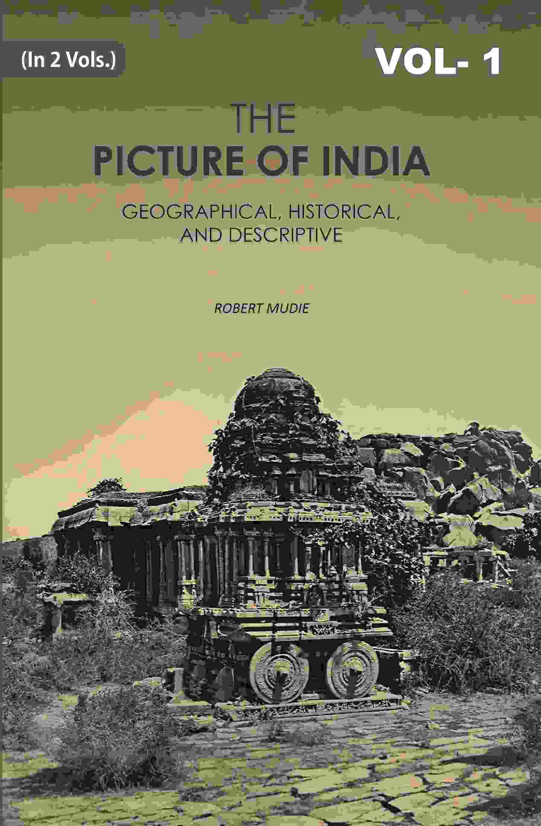 The Picture of India: Geographical, Historical, And Descriptive 1st - Gyan Books