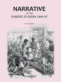 Narrative of the Famine in India 1896-97 - Gyan Books